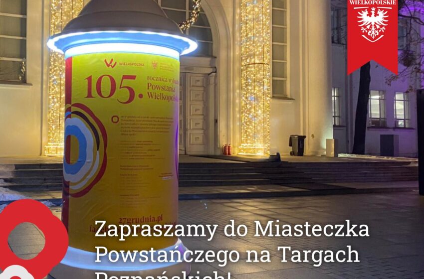  Świętowanie Rocznicy Powstania Wielkopolskiego: Zaproszenie do Miasteczka Powstańczego w Poznaniu