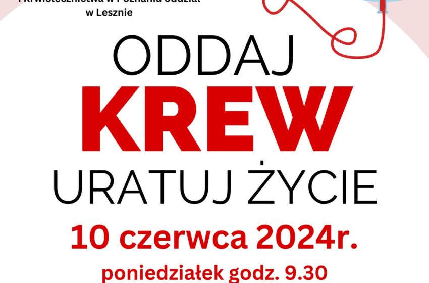  Zapraszamy do Bojanowa – ODDAJ KREW URTUJ ŻYCIE