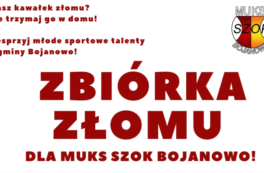  Zbiórka złomu dla MUKS Szok Bojanowo