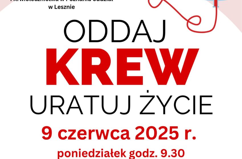 Oddaj krew – uratuj życie! Akcja krwiodawstwa w Bojanowie