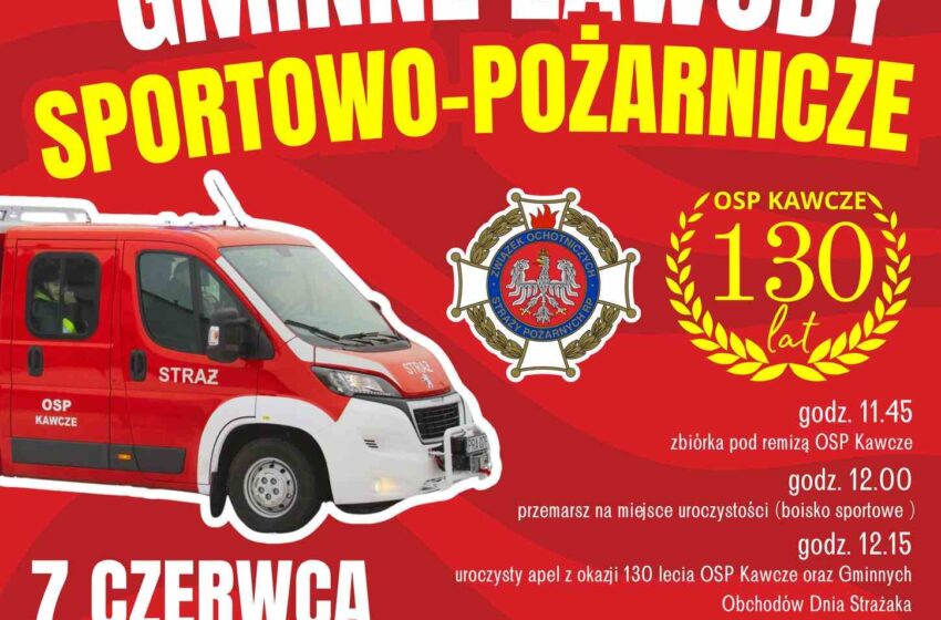 OSP Kawcze świętuje 130-lecie. W Kawczu odbędą się Gminne Zawody Sportowo-Pożarnicze
