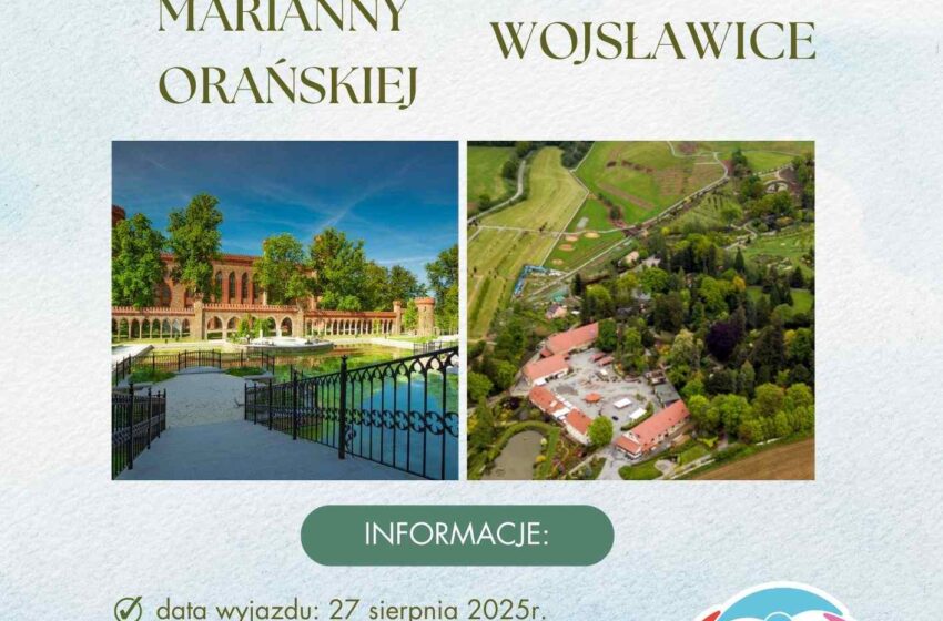  Wycieczka seniorów z gminy Bojanowo do Pałacu Marianny Orańskiej i Arboretum Wojsławice